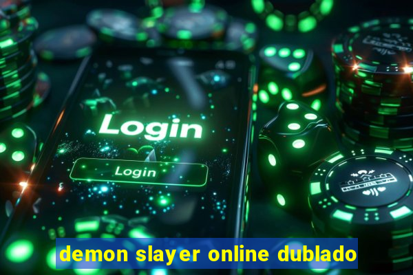 demon slayer online dublado